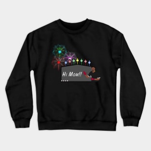 Hi Mom!! Crewneck Sweatshirt